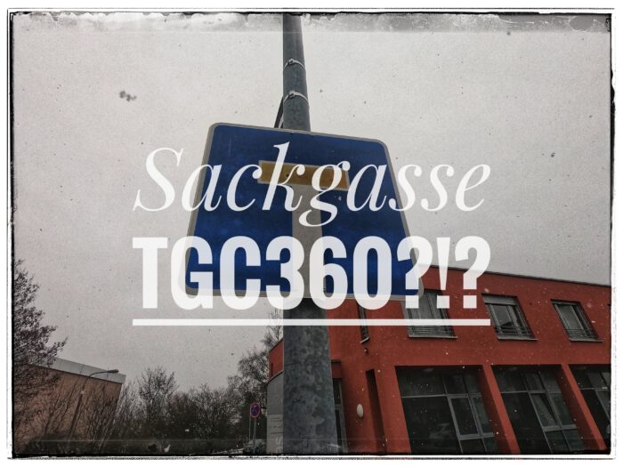 Blaues Sackgasse-Verkehrsschild mit dem überlagerten Text Sackgasse TGC360?!?